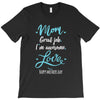 Mom Great Job I'm Awesome Love Happy Mother's Day T-Shirt