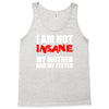i'm not insane my mother Tank Top
