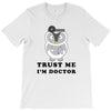 Trust Me i'm Doctor T-Shirt