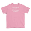 i not trying to be difficult Youth Tee