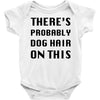 there's probably dog hair on this Baby Bodysuit