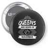 Queens Are Born In November Pin-back button