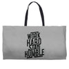 Work Hard, Stay Humble Weekender Totes