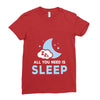 All You Need is Sleep Ladies Fitted T-Shirt