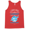 I Don't Need Therapy Just to Go Scuba Diving Tank Top