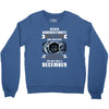 Never Underestimate A Man Who Watches Black Mirror And Was Born in Crewneck Sweatshirt