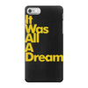 it was all a dream iPhone 7 Case