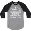 This Teacher Survived The 2016 2017 School Year 3/4 Sleeve Shirt