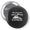 all aboard hot mess express train Pin-back button