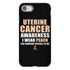 Uterine Cancer Awareness I Wear Peach For Some Special To Me iPhone 8