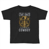 You Only Live Once It as a Cowboy Toddler T-shirt