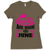 Queens Are Born in June Ladies Fitted T-Shirt