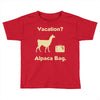 vacation, alpaca bag Toddler T-shirt