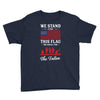 Stand For The Flag We Kneel For The Fallen Youth Tee