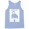 hello is it me you're looking for Tank Top