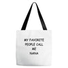 my favorite people call me nana Tote Bags