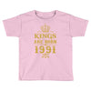 kings are born in 1991 Toddler T-shirt