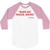 Suck my balls mate! (Magnussen) 3/4 Sleeve Shirt