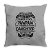 Super Cool Pawpaw Of A Freaking Awesome Daughter Throw Pillow