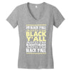 i'm black ya'll Women's V-Neck T-Shirt