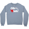 oh fish Crewneck Sweatshirt