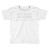 must be this tall to ride Toddler T-shirt