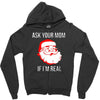 ask your mom if i'm real Zipper Hoodie