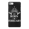 The best teachers are born in February iPhone 7 Case