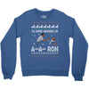 ya done messed up a a ron ugly sweater Crewneck Sweatshirt
