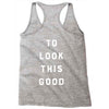 It Took Me 50 Years To Look This Good Racerback Tank