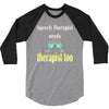 speech therapist needs wine therapy too 3/4 Sleeve Shirt