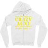 i'm the crazy aunt everyone warned you about Zipper Hoodie