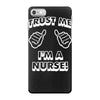 trust me i'm a nurse iPhone 7 Case