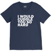 i would cuddle you so hard V-Neck Tee