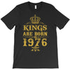 kings are born in 1976 T-Shirt
