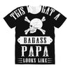 This Is What A Bad Ass Papa Looks Like All Over Women's T-shirt