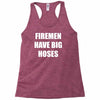 firemen have big hoses Racerback Tank