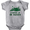 camping is in tents t shirt Baby Onesie