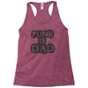 punk is dad Racerback Tank