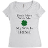 don't mess with me my wife is irish Women's Triblend Scoop T-shirt