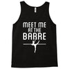 meet me at the barre ballet shoes funny Tank Top
