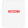 Survivalists Hypebeast Mousepad