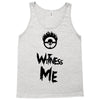 witness me Tank Top