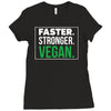 faster stronger vegan Ladies Fitted T-Shirt