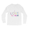 i love my mum colorful Long Sleeve Shirts
