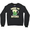 drink up bitches Crewneck Sweatshirt