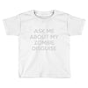 ask me about my zombie disguise Toddler T-shirt