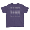 just one more level! Youth Tee