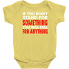 stand for something Baby Bodysuit