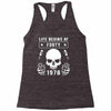 Life Begins at Forty 1978 the Birth of Legends Racerback Tank